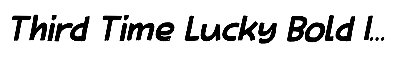 Third Time Lucky Bold Italic